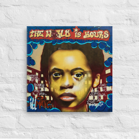 Toile imprimée "The World is Yours"